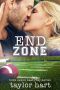 [Last Play 07] • End Zone · Book 7 Last Play Romance Series · (A Bachelor Billionaire Companion)